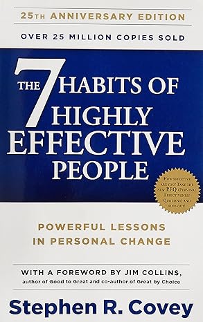 The 7 Habits of Highly Effective People: Powerful Lessons in Personal Change (25th Anniversary Edition) - by Stephen R. Covey