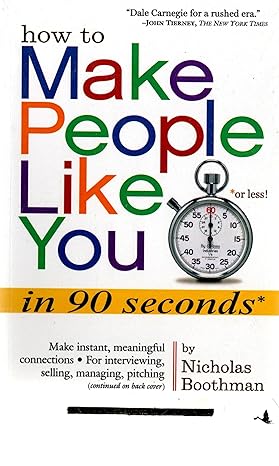 How to Make People Like You in 90 Seconds or Less - By Nicholas Boothamn