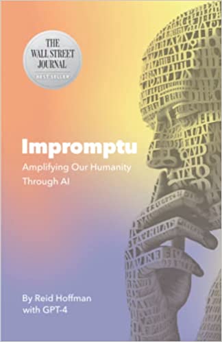 Impromptu: Amplifying Our Humanity Through AI - by Reid Hoffman