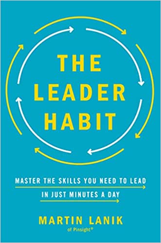 The Leader Habit: Master the Skills You Need to Lead--in Just Minutes a Day - by Martin Lanik