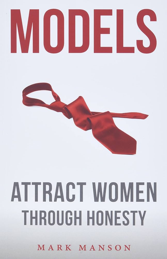 Models: Attract Women Through Honesty - By Mark Manson