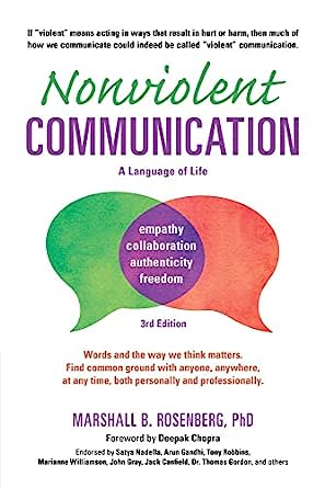 Nonviolent Communication: A Language of Life: Life-Changing Tools for Healthy Relationships (Nonviolent Communication Guides) - by Marshall B. Rosenberg