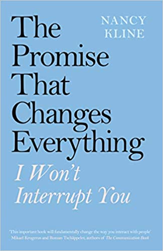 The Promise That Changes Everything (I Won't Interrupt You) - by Nancy Kline