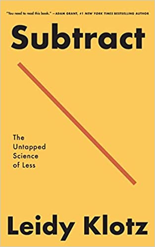 Subtract: The Untapped Science of Less - by Leidy Klotz