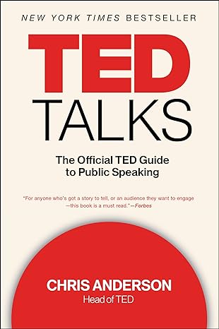 TED Talks: The Official TED Guide to Public Speaking - By Chris Anderson